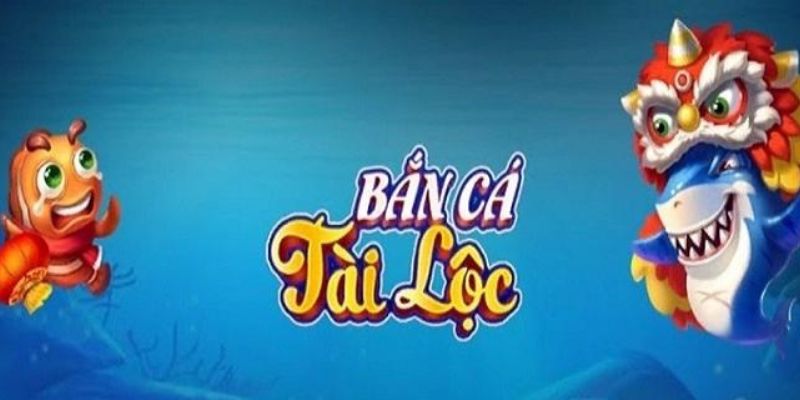 Bắn cá tài lộc