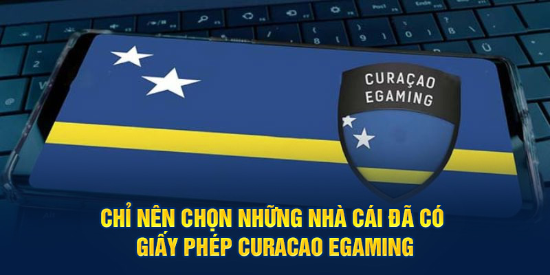 Curacao EGaming - Giấy phép kinh doanh lâu đời nhất hiện nay