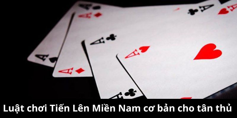 Luật chơi cơ bản cho tân thủ  