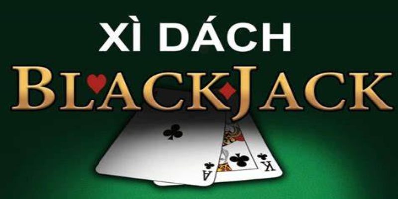 Lưu ý quan trọng khi đánh Xì dách- Blackjack