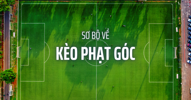 Sơ bộ về kèo phạt góc