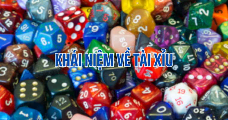 Khái niệm về Tài xỉu