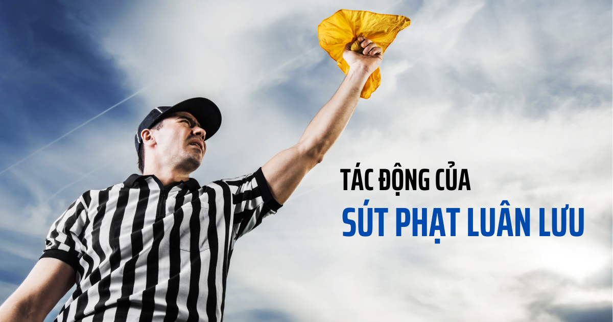 Giải mã chi tiết & các ưu-nhược điểm của phạt luân lưu